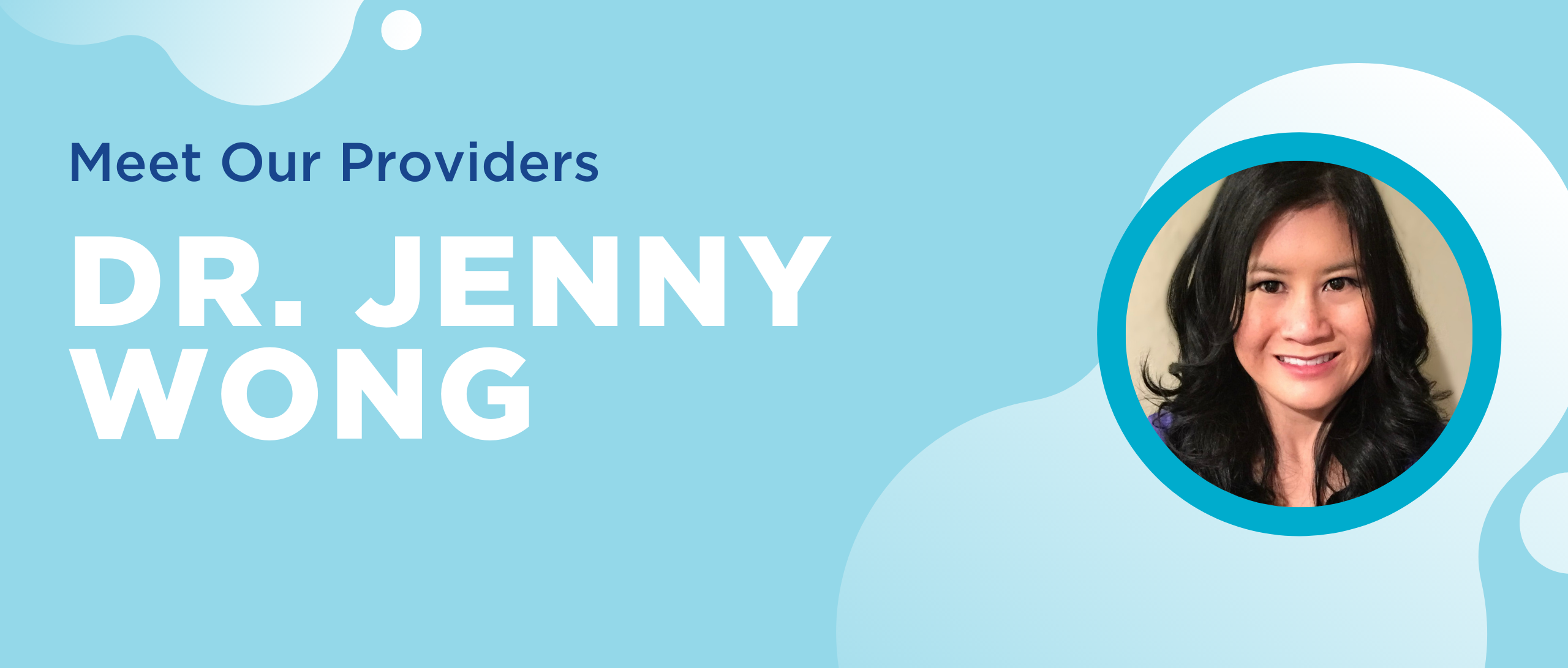 Meet Our Providers Dr. Jenny Wong blog header image