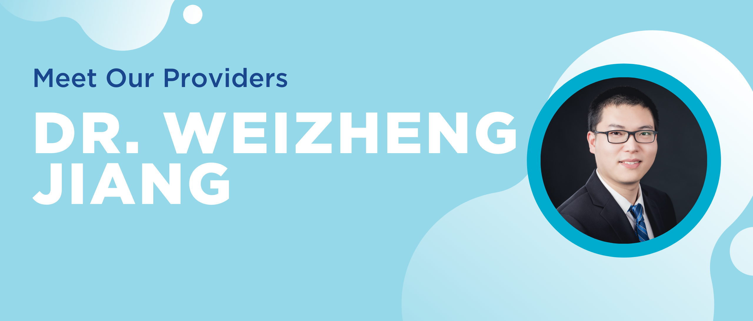 Meet Our Providers blog header Dr Weizheng Jiang